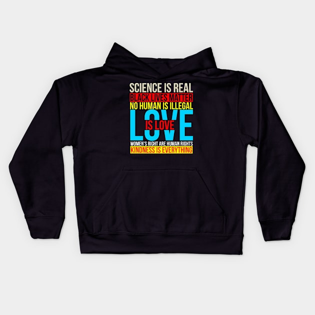 Science Is Real Black Lives Matter BLM Feminism LGBT Pride Kids Hoodie by PhoenixDamn